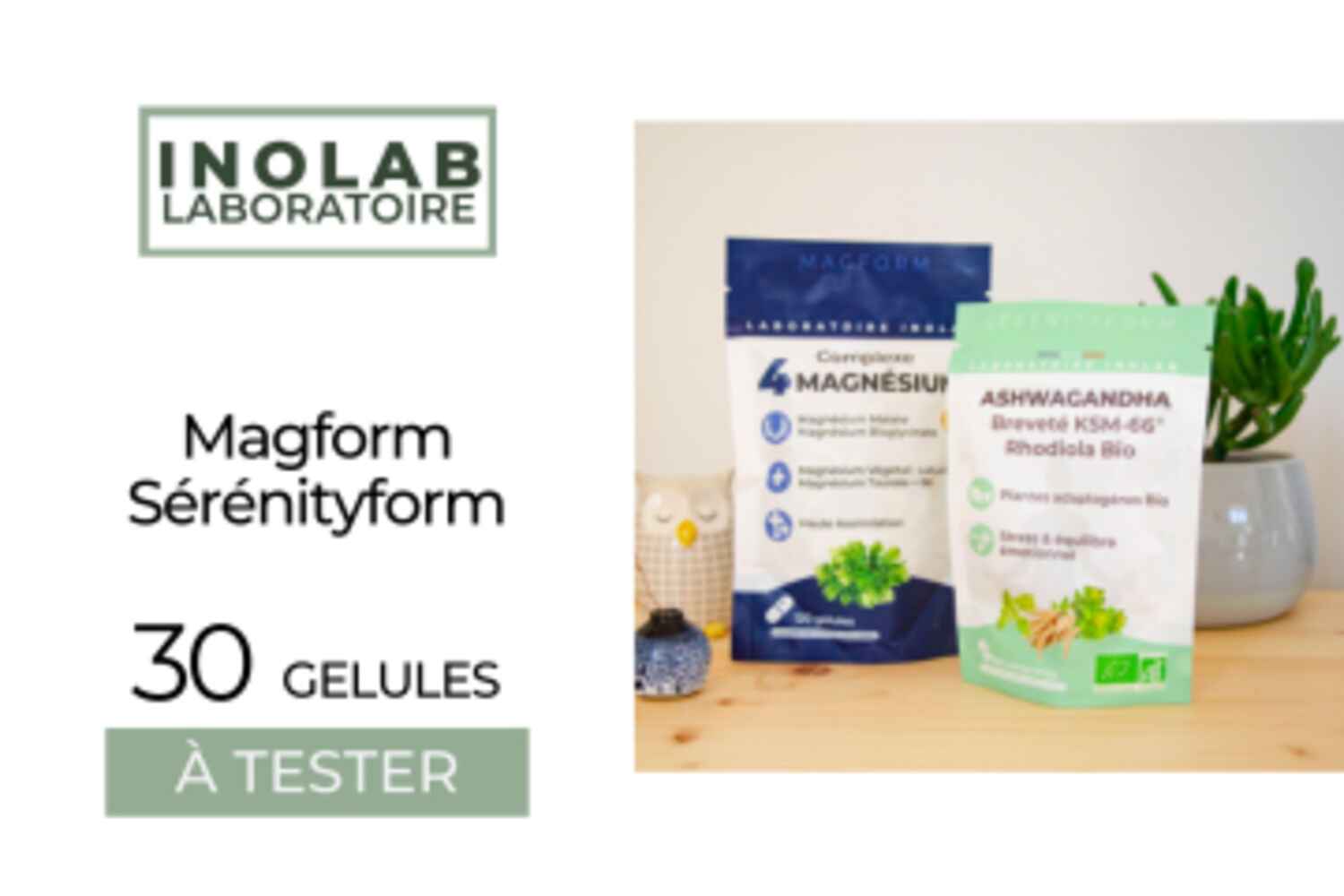 30 Magform Sérénityform du Laboratoire Inolab à tester !