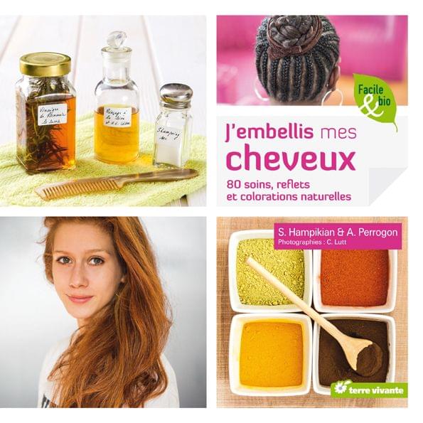 J'embellis mes cheveux, Sylvie Hampikian et Alexandra Perrogon, Terre Vivante - Infos et avis